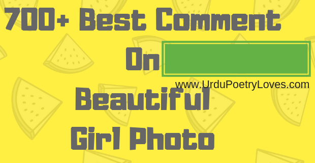 700 Best Comment On Beautiful Girl Photo For Fb Or Instagram 2019